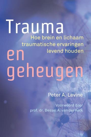 Trauma en geheugen 9789463160384 Peter A. Levine, Boeken, Verzenden, Zo goed als nieuw, Peter A. Levine