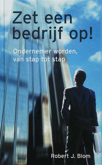 Zet een bedrijf op! 9789045305233 R.J. Blom, Verzenden, Gelezen, R.J. Blom