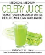 Medical Medium Celery Juice: The Most Powerful Medicine of, Boeken, Verzenden, Gelezen, Anthony William