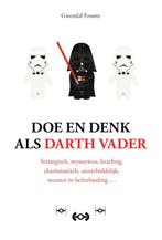 Doe en denk als Darth Vader 9789021577081 Gwendal Fossois, Boeken, Verzenden, Zo goed als nieuw, Gwendal Fossois
