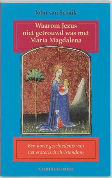 Waarom Jezus niet getrouwd was met Maria Magdalena, Verzenden, Gelezen, J. van Schaik