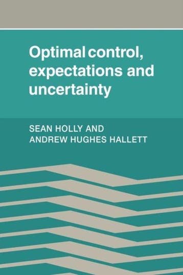 Optimal Control, Expectations and Uncertainty 9780521126335, Verzenden, Zo goed als nieuw, Sean Holly