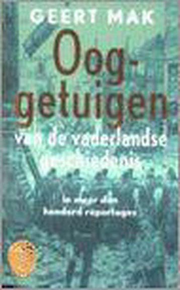 Ooggetuigen van de vaderlandse geschiedenis in meer dan, Verzenden, Gelezen, Geert Mak