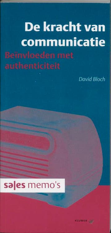 De kracht van communicatie / Sales memos 9789013022193, Verzenden, Zo goed als nieuw, D. Bloch