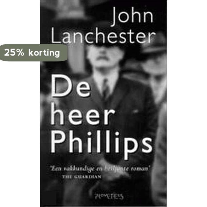 HEER PHILLIPS 9789053338797 J. Lanchester, Boeken, Romans, Zo goed als nieuw, Verzenden
