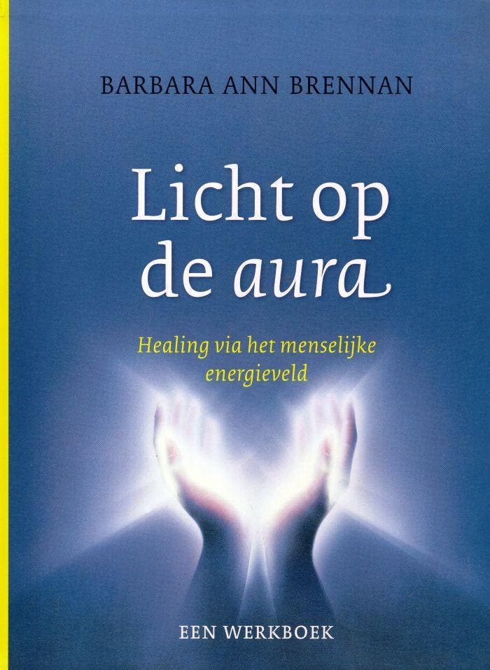 Licht op de aura - Barbara Ann Brennan - 9789069639321 - Pap, Boeken, Esoterie en Spiritualiteit, Verzenden
