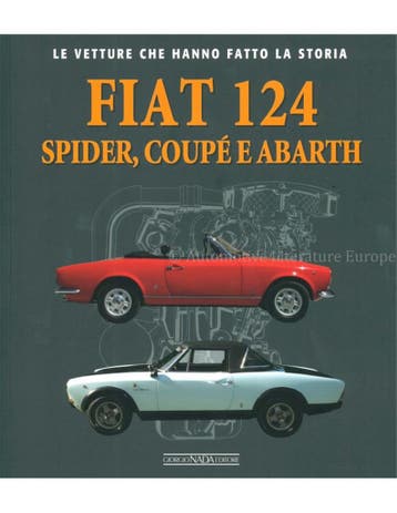 FIAT 124 SPIDER, COUPE & ABARTH LE VETTURE CHE HANNO FATTO