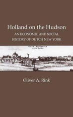 Holland on the Hudson 9780801418662 Oliver A. Rink, Verzenden, Oliver A. Rink