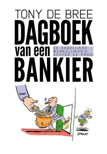 Dagboek van een bankier 9789023252122 Tony de Bree, Verzenden, Tony de Bree