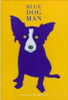 Blue Dog Man 9781556709760 George Rodrigue, Verzenden, Zo goed als nieuw, George Rodrigue