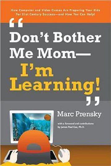 Dont Bother Me Mom-Im Learning! 9781557788580 Marc Prensky, Verzenden, Marc Prensky
