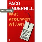 Wat vrouwen willen 9789022559635 Paco Underhill, Boeken, Verzenden, Gelezen, Paco Underhill