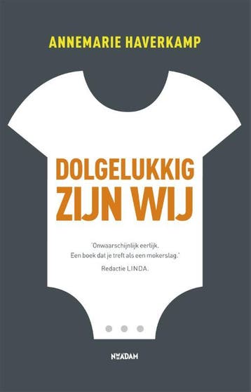 Dolgelukkig zijn wij 9789046808849 Annemarie Haverkamp, Verzenden, Zo goed als nieuw, Annemarie Haverkamp