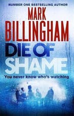 Die of Shame 9781408704837 Mark Billingham, Verzenden, Zo goed als nieuw, Mark Billingham