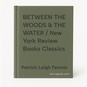 BETWEEN THE WOODS & THE WATER / New York Review Books, Verzenden, Patrick Leigh Fermor