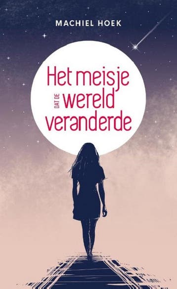 Het meisje dat de wereld veranderde 9789493280090, Boeken, Literatuur, Verzenden, Zo goed als nieuw, Machiel Hoek