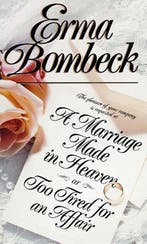 A Marriage Made in Heaven...or Too Tired for an Affair, Verzenden, Erma Bombeck