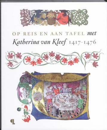 Op reis en aan tafel met Katharina van Kleef 9789055448258, Verzenden, Bert Thissen