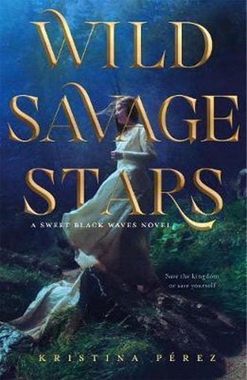 Wild Savage Stars 9781250252845 Kristina Perez, Verzenden, Kristina Perez