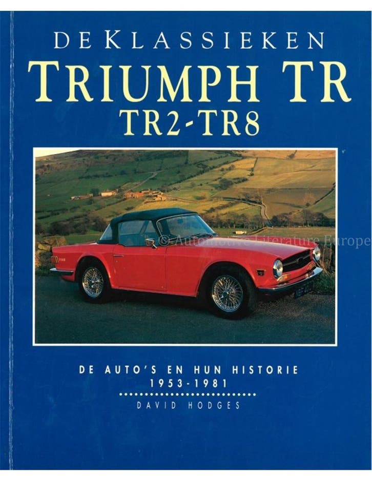 DE KLASSIEKEN: TRIUMPH TR2-TR8, DE AUTOS EN HUN HISTORIE, Boeken, Auto's | Boeken
