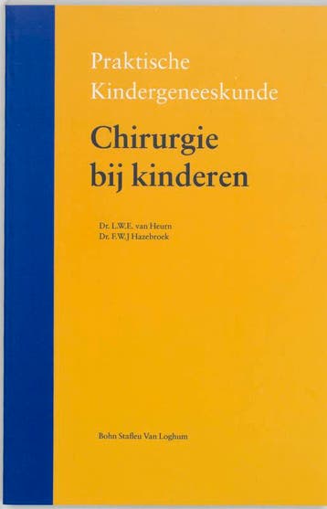 Chirurgie bij kinderen / Praktische kindergeneeskunde, Verzenden, L.W.E. Heurn