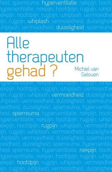 Alle therapeuten gehad? / Beter leven 9789088505140, Verzenden, Michiel van Geloven