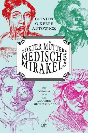 Dokter Mütters medische mirakels 9789029539333, Verzenden, Zo goed als nieuw, Cristin O'Keefe Aptowicz