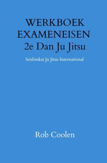 Werkboek Exameneisen 2E Dan Ju Jitsu | Rob Coolen | Nieuw, Boeken, Verzenden, Nieuw, Rob Coolen