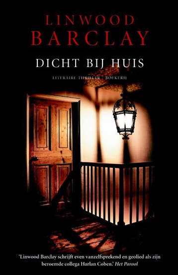 Dicht bij huis 9789022551813 Linwood Barclay, Boeken, Verzenden, Gelezen, Linwood Barclay