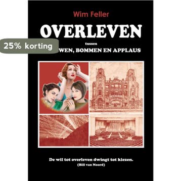 Overleven tussen vrouwen, bommen en applaus 9789085709602, Verzenden, Gelezen, Willem Feller