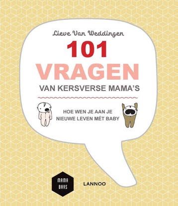 101 vragen van kersverse mamas / Mama Baas 9789401445962, Boeken, Verzenden, Gelezen, Lieve Van Weddingen