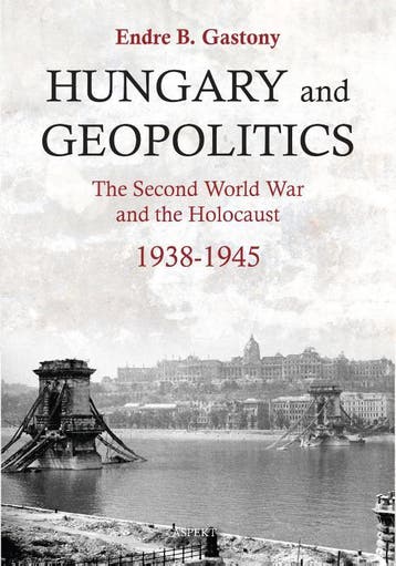 Hungary and Geopolitics 9789463387255 Endre B. Gastony, Verzenden, Gelezen, Endre B. Gastony