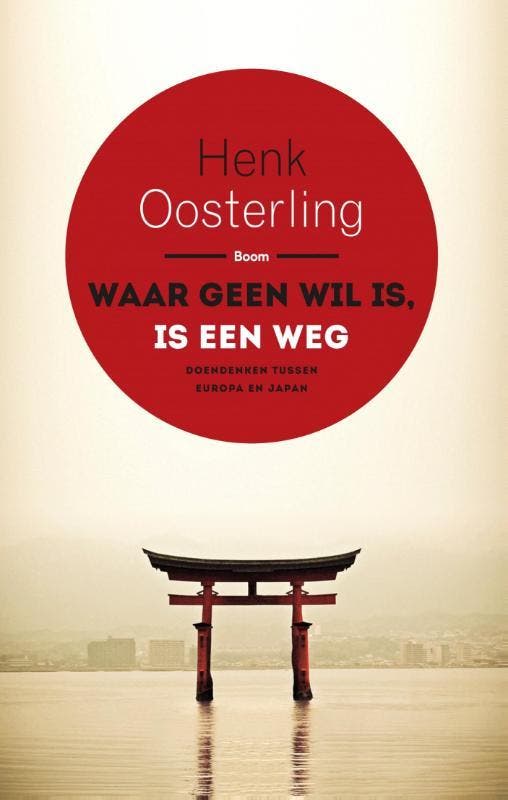 Waar geen wil is, is een weg 9789089538802 Henk Oosterling, Livres, Philosophie, Envoi