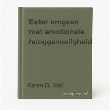 Beter omgaan met emotionele hooggevoeligheid 9789044746396, Verzenden, Zo goed als nieuw, Karyn D. Hall