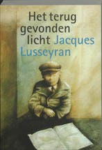 Het teruggevonden licht 9789062380800 J. Lusseyran, Verzenden, Gelezen, J. Lusseyran