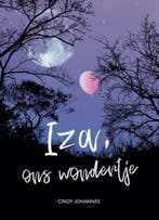 Iza, ons wondertje 9789090332932 Cindy Johannes, Boeken, Verzenden, Gelezen, Cindy Johannes
