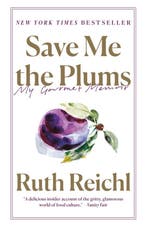 Save Me the Plums My Gourmet Memoir 9780812982381, Verzenden, Ruth Reichl