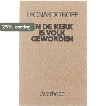 En de kerk is volk geworden 9789031707164 Boff, Verzenden, Zo goed als nieuw, Boff