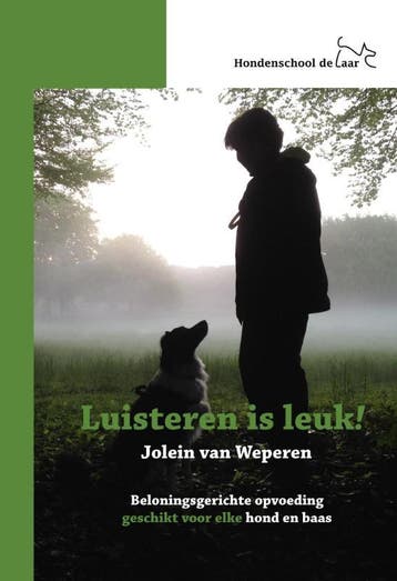 Luisteren is leuk! / 1 beloningsgerichte opvoeding, geschikt, Verzenden, Jolein van Weperen