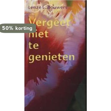 VERGEET NIET TE GENIETEN 9789042700345 L.L. Bouwers, Boeken, Verzenden, Gelezen, L.L. Bouwers