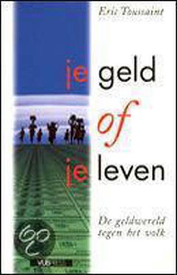 Je geld of je leven 9789054872030 E. Toussaint, Verzenden, E. Toussaint