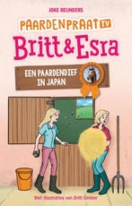 Een paardendief in Japan / Paardenpraat tv Britt & Esra / 10, Verzenden, Zo goed als nieuw, Joke Reijnders
