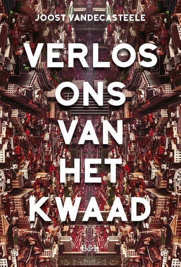 Verlos ons van het kwaad 9789463936026 Joost Vandecasteele, Boeken, Verzenden, Gelezen, Joost Vandecasteele