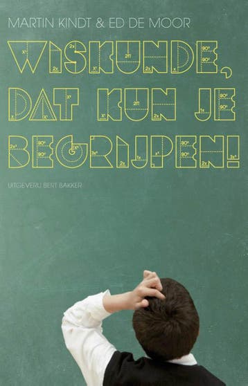 Wiskunde, dat kun je begrijpen! 9789035138056 Martin Kindt, Verzenden, Zo goed als nieuw, Martin Kindt