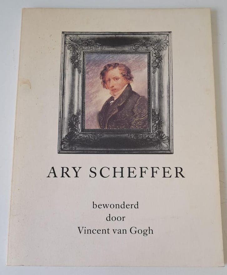 Ary Scheffer - Bewonderd door Vincent van Gogh, Boeken, Historische romans, Verzenden