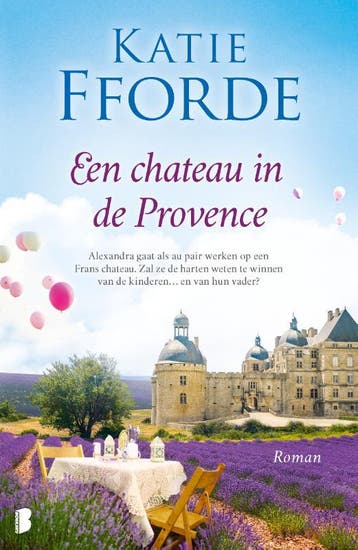 Een chateau in de Provence 9789022597156 Katie Fforde, Boeken, Verzenden, Gelezen, Katie Fforde