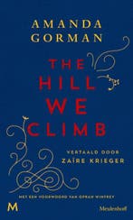 The hill we climb 9789029094696 Amanda Gorman, Verzenden, Zo goed als nieuw, Amanda Gorman