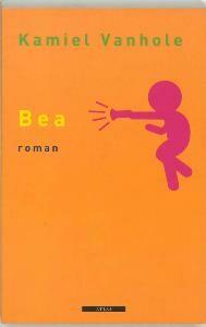 Bea 9789045012865 Kamiel Vanhole, Livres, Romans, Envoi