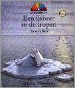 Een ijsbeer in de tropen / Een Vier Windstreken uitklapboek, Verzenden, Hans de Beer
