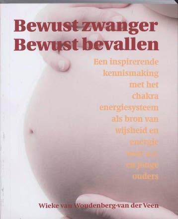 Bewust zwanger, bewust bevallen 9789038919546, Verzenden, Gelezen, Wieke van Woudenberg-van der Veen